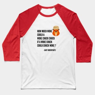 How Much Woke Could A Woke Chuck Chuck? Baseball T-Shirt